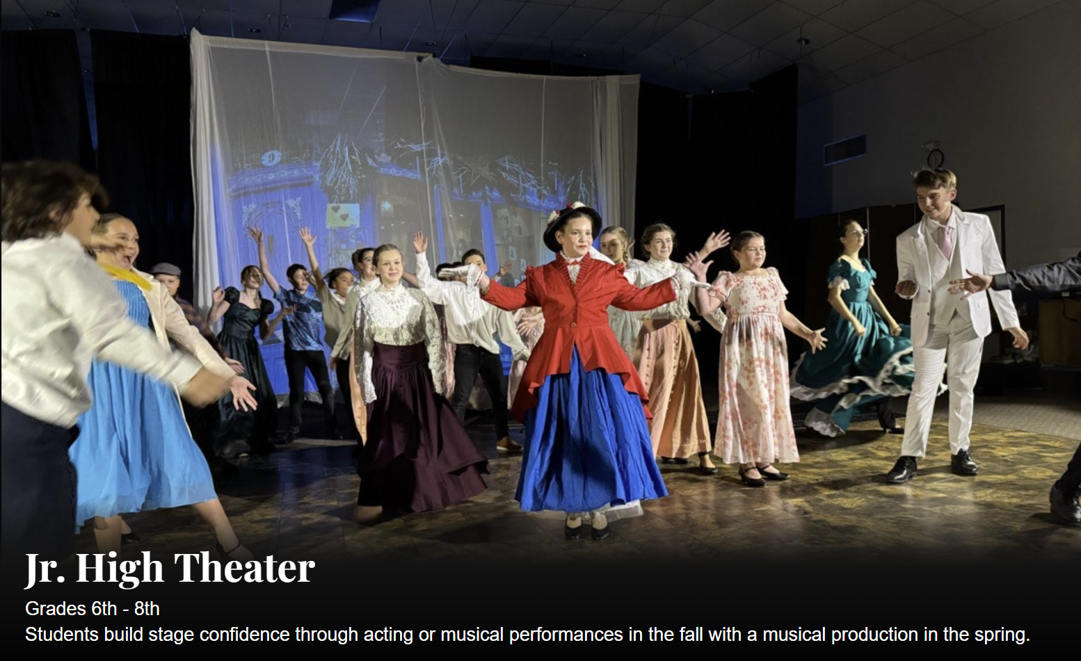 Jr. High Theater - Grades 6th - 8th. Students build stage confidence through acting or musical performances in the fall with a musical performance in the spring